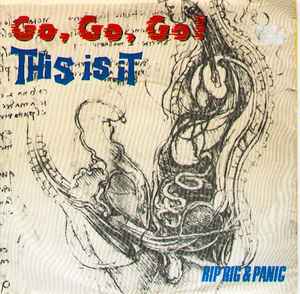 Rip Rig & Panic - Go, Go, Go! (This Is It) album cover