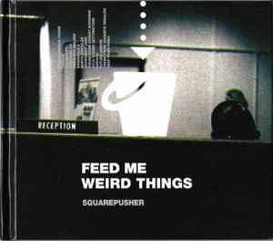 Squarepusher - Feed Me Weird Things album cover