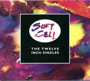 Soft Cell - The Twelve Inch Singles album cover