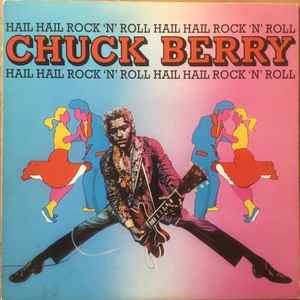 Chuck Berry - Hail! Hail! Rock And Roll album cover