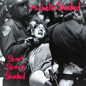 Short_Sharp_Shocked_%28Michelle_Shocked_album_-_cover_art%29.jpg
