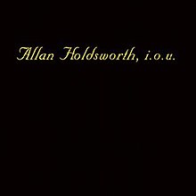 220px-Allan_Holdworth_-_1982_-_I.O.U..jpg