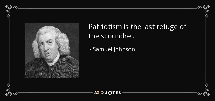 quote-patriotism-is-the-last-refuge-of-the-scoundrel-samuel-johnson-14-86-51.jpg